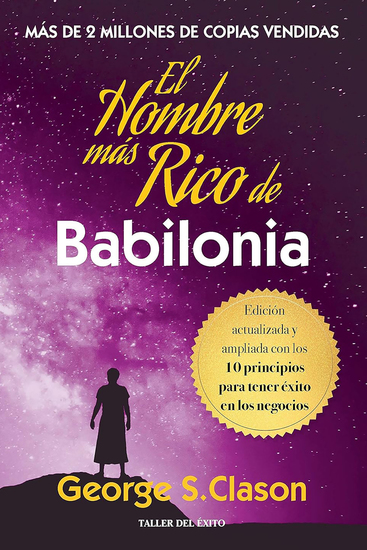 El hombre más rico de babilonia - Edición actualizada con los 10 principios para tener éxito en los negocios - cover