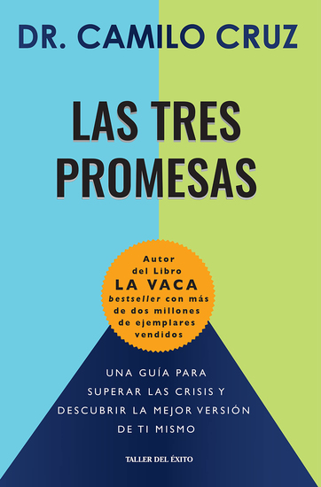 Las tres promesas - Una guía para superar la crisis y descubrir la mejor versión de ti mismo - cover