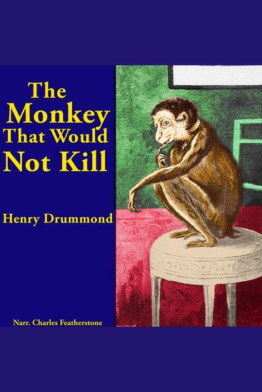 The Monkey That Would Not Kill - A Hilarious Tale of Mischief Mayhem & Unexpected Heroism The perfect family listen for fans of Curious George meets Pippi Longstocking - cover