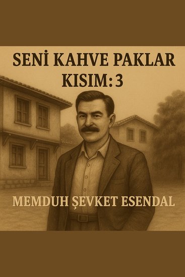 Seni Kahve Paklar - Kısım: 3 - cover