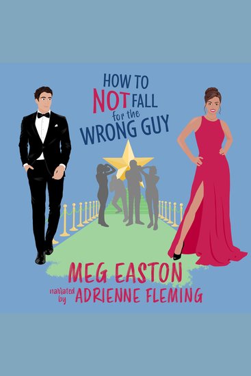 How to Not Fall for the Wrong Guy - A Closed-Door Romantic Comedy - cover