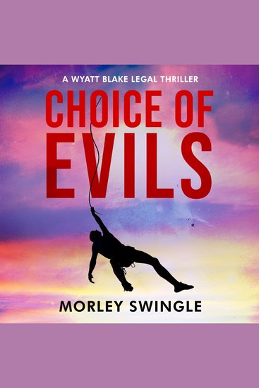 Choice of Evils - A Wyatt Blake Legal Thriller - cover