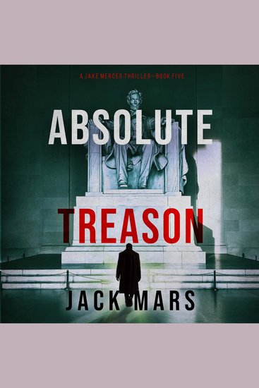 Absolute Treason (A Jake Mercer Political Thriller—Book 5) - cover