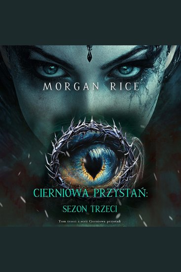 Cierniowa przystań: Sezon trzeci (Tom trzeci z serii Cierniowa przystań) - Cyfrowa narracja przy użyciu syntezowanego głosu - cover
