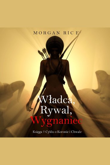 Władca Rywal Wygnaniec (Księga 7 Cyklu o Koronie i Chwale) - Cyfrowa narracja przy użyciu syntezowanego głosu - cover