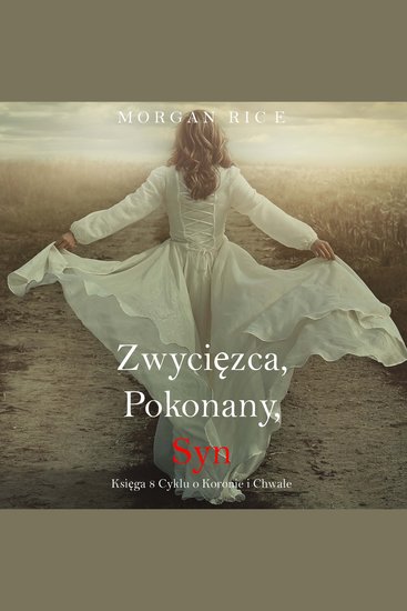 Zwycięzca Pokonany Syn (Księga 8 Cyklu o Koronie i Chwale) - Cyfrowa narracja przy użyciu syntezowanego głosu - cover