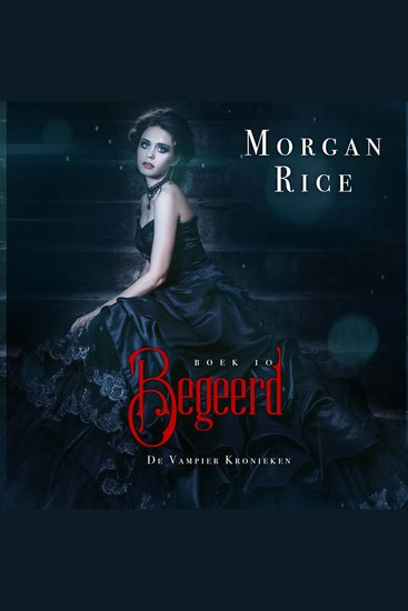 Begeerd (Boek 10 in de Vampier Kronieken) - Digitaal voorgelezen door een electronisch gegenereerde stem - cover