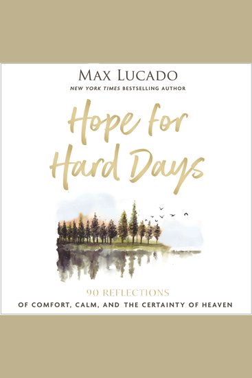 Hope for Hard Days - 90 Reflections of Comfort Calm and the Certainty of Heaven (A Daily Devotional) - cover