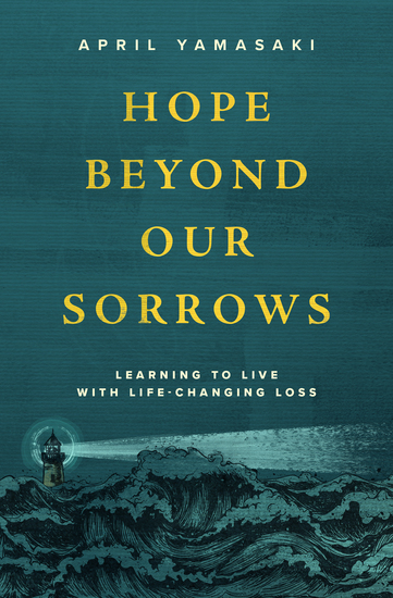 Hope Beyond Our Sorrows - Learning to Live with Life-Changing Loss - cover