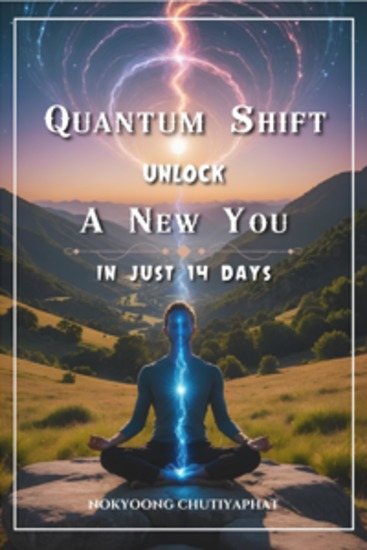Quantum Shift Unlock a New You in Just 14 Days - Harness the Power of Quantum Meditation to Manifest Your Dreams - cover