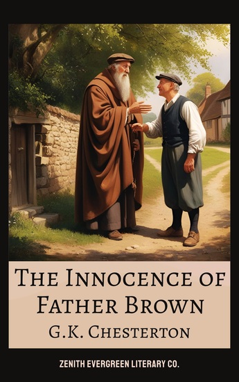 The Innocence of Father Brown - Classic Detective Stories by GK Chesterton—The Original Priest-Sleuth Collection - cover