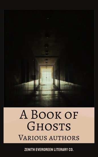 A Book of Ghosts: 18 - 18 Terrifying Tales of Supernatural Hauntings Classic Horror and Paranormal Intrigue - cover
