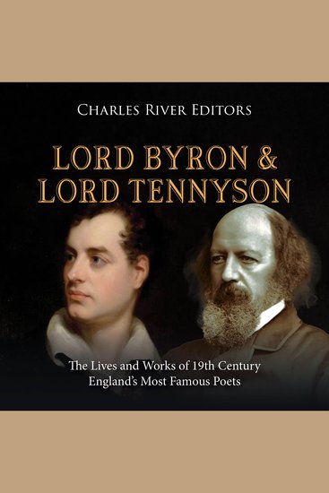 Lord Byron and Lord Tennyson: The Lives and Works of 19th Century England’s Most Famous Poets - cover