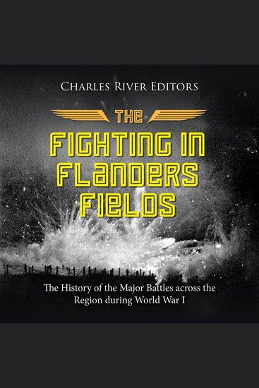 Fighting in Flanders Fields The: The History of the Major Battles across the Region during World War I - cover