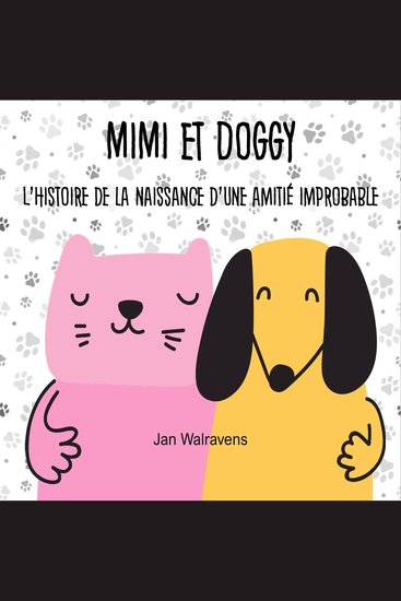 Mimi & Doggy - L'histoire de la naissance d'une amitié improbable - L'histoire de la naissance d'une amitié improbable - cover
