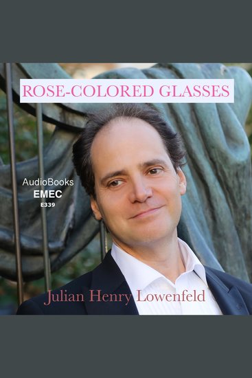 Julian Henry Lowenfeld: Rose-Colored Glasses - cover