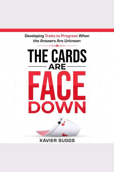 The Cards Are Face Down - Developing Traits to Progress When the Answers Are Unknown - cover