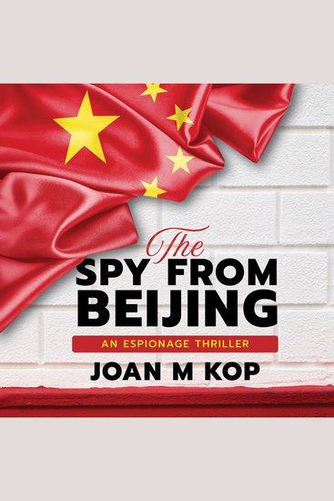 The Spy from Beijing - An Espionage Thriller - cover