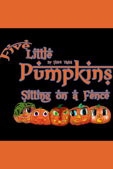 Five Little Pumpkins Sitting on a Fence - cover