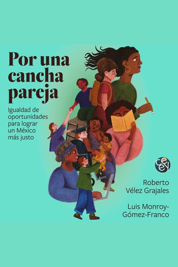 Por una cancha pareja - Igualdad de oportunidades para lograr un México más justo (Completo) - cover