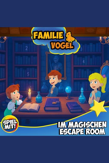Familie Vogel im zauberhaften Escape Room - Familie Vogel - cover