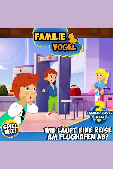 Familie Vogel fragt: Wie läuft eine Reise am Flughafen ab? - Wissensreise mit Tom Turbo! Teil 1 - cover