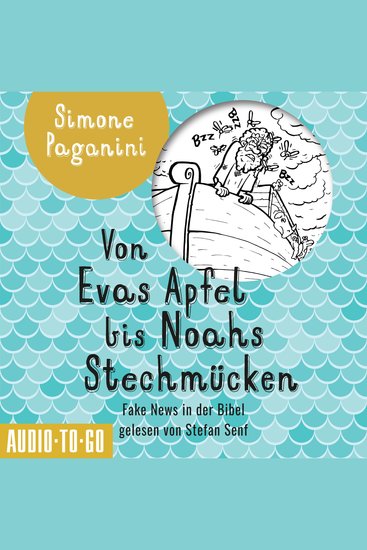 Von Evas Apfel bis Noahs Stechmücken - Fake News in der Bibel (ungekürzt) - cover