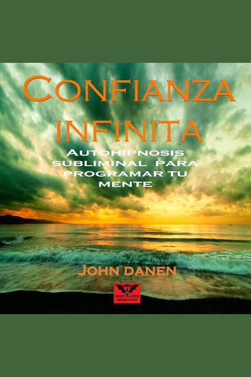 Confianza Infinita Autohipnosis Subliminal para Programar Tu Mente - cover