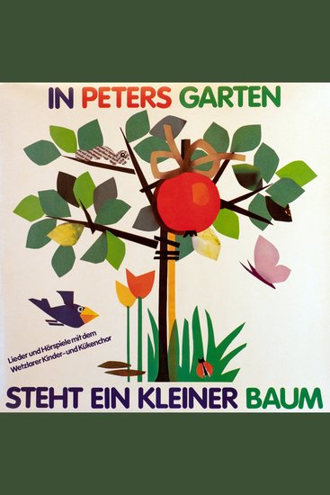 In Peters Garten steht ein kleiner Baum - Lieder und Hörspiele mit dem Wetzlarer Kinder- und Kükenchor - cover
