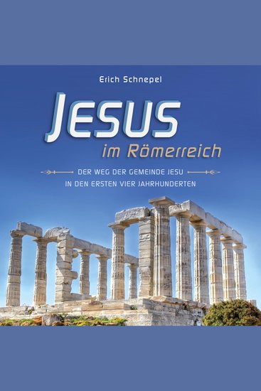 Jesus im Römerreich - Der Weg der Gemeinde Jesu in den ersten vier Jahrhunderten - cover