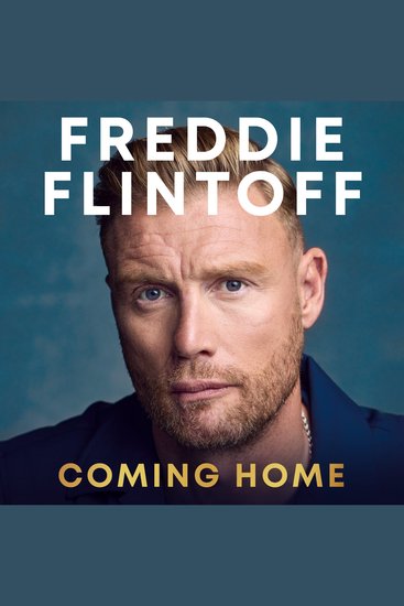 Freddie Flintoff: Coming Home - The Inspiring Autobiography and the Perfect gift for Father's Day - cover