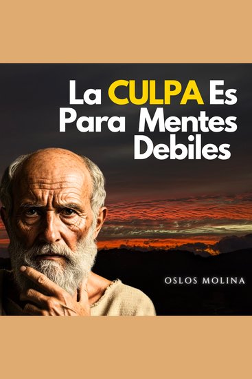 La Culpa es para mentes débiles - Psicologia Para Sanar - cover