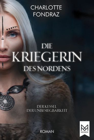 Die Kriegerin des Nordens - Der Kessel der Unbesiegbarkeit | Historischer Roman - cover