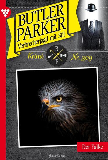 Der Falke - Butler Parker 309 – Kriminalroman - cover