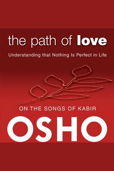 The Path of Love - Understanding That Nothing Is Perfect in Life - cover