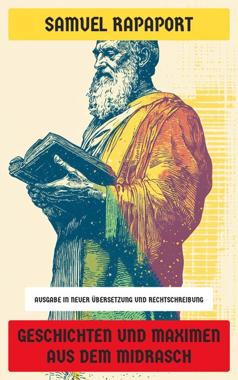 Geschichten und Maximen aus dem Midrasch - Ausgabe in neuer Übersetzung und Rechtschreibung - cover