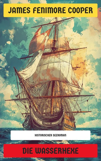 Die Wasserhexe - Historischer Seeroman - cover