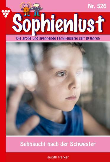 Sehnsucht nach der Schwester - Sophienlust 526 – Familienroman - cover