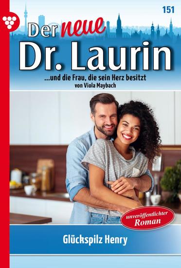 Glückspilz Henry - Der neue Dr Laurin 151 – Arztroman - cover