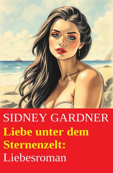 Liebe unter dem Sternenzelt: Liebesroman - cover