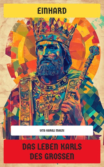 Das Leben Karls des Großen - Vita Karoli Magni - cover