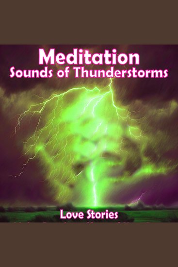 Meditation - Sounds of Thunderstorms - Love Stories - cover