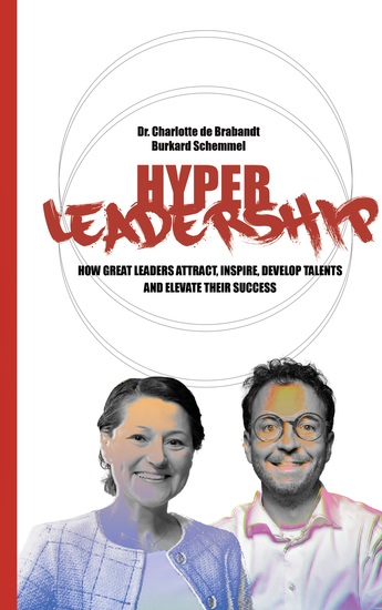 Hyper-Leadership - HOW GREAT LEADERS ATTRACT INSPIRE AND DEVELOP TALENTS AND ELEVATE THEIR SUCCESS - cover