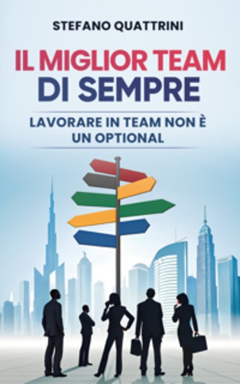 Il miglior team di sempre - Lavorare in team non è un optional - cover