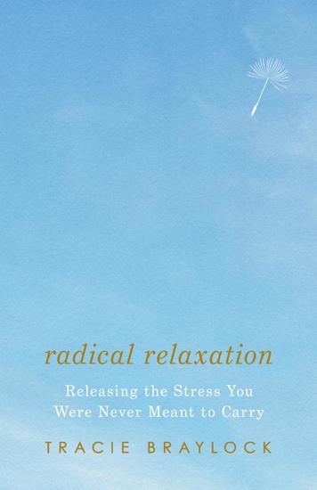 Radical Relaxation - Releasing the Stress You Were Never Meant to Carry - cover