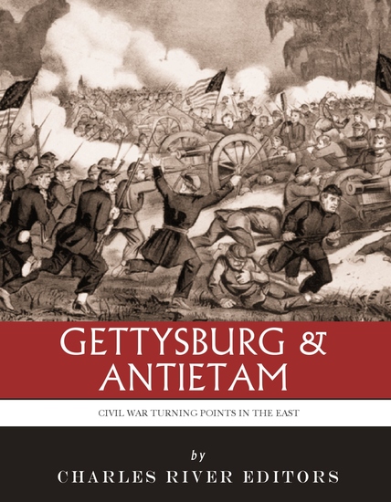 The Civil War Turning Points in the East - The Battle of Antietam and the Battle of Gettysburg - cover