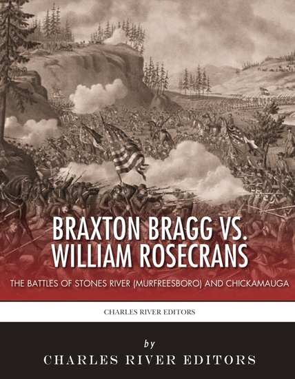 Braxton Bragg vs William Rosecrans - The Battles of Stones River and Chickamauga - cover