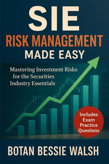 SIE Risk Management Made Easy - Mastering Investment Risks for the Securities Industry Essentials Exam - cover