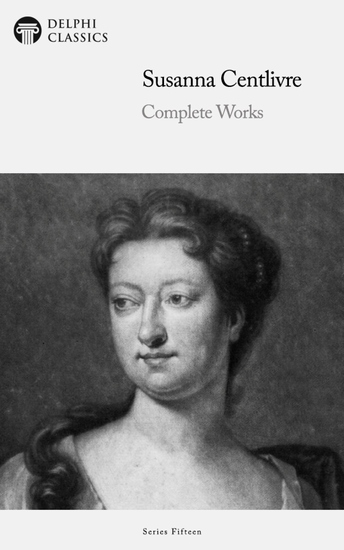 Delphi Complete Works of Susanna Centlivre Illustrated - cover