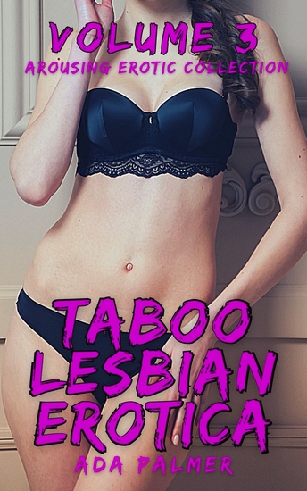 Taboo Lesbian Erotica - Volume 3 - Arousing Erotic Collection - cover